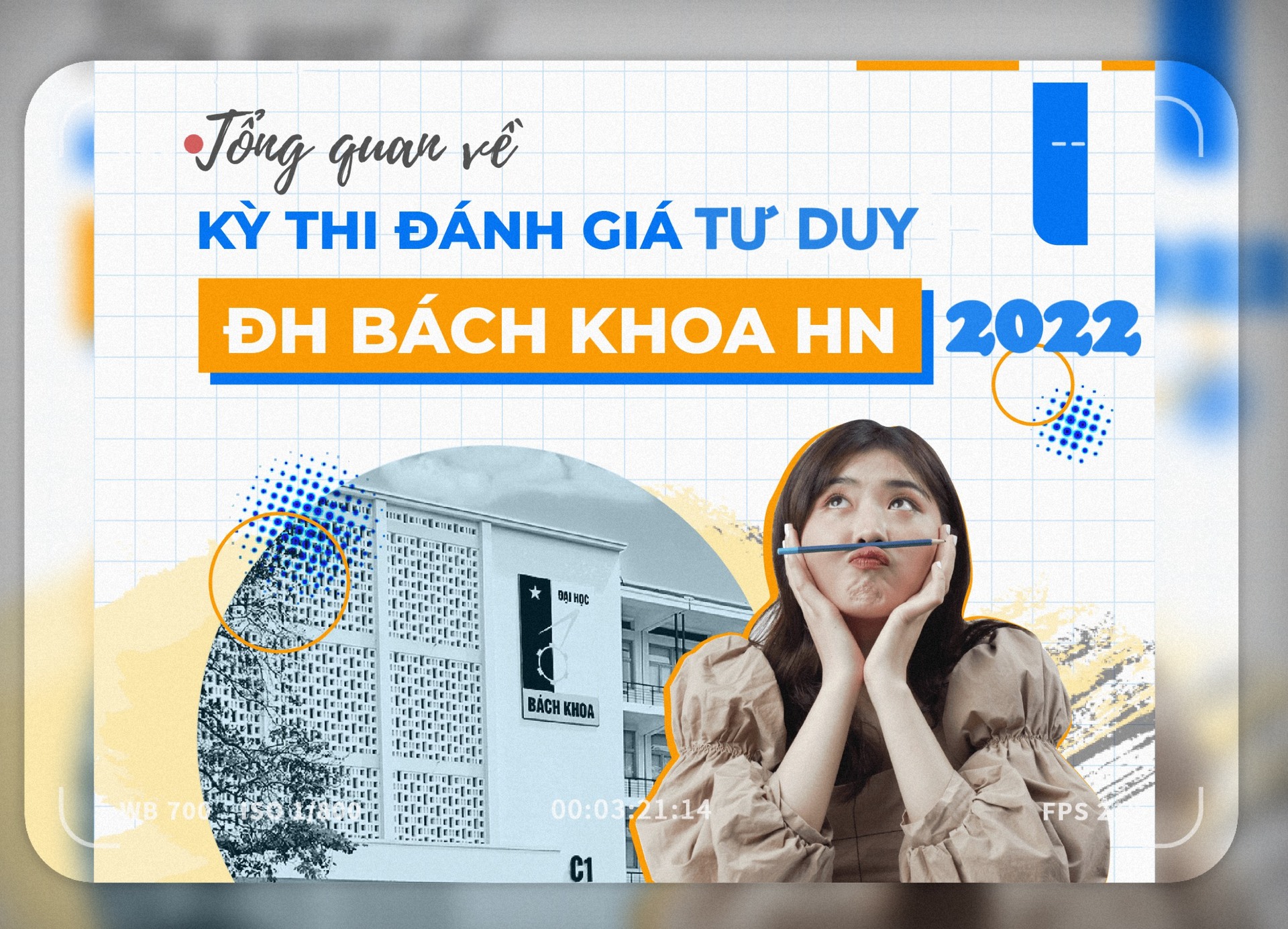Tổng quan về kỳ thi đánh giá tư duy năm 2022 của ĐH Bách Khoa Hà Nội.